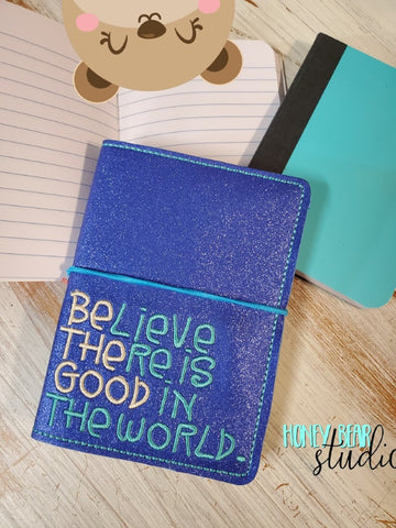 Be The Good Believe there is good in the world Cover for Mini Composition Book 5x7 DIGITAL DOWNLOAD embroidery file ITH In the Hoop JUN 2020